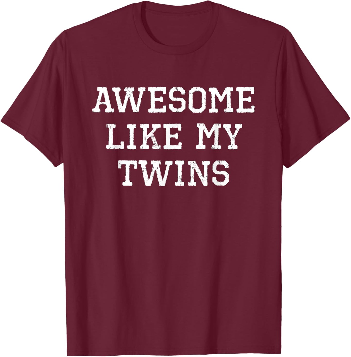 Awesome Like My Twins Funny Cool T-Shirt - T-Shirt | Maroon