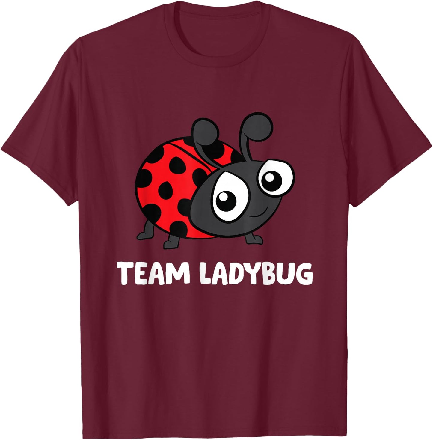 Team Ladybug Cute Ladybug T-Shirt - T-Shirt | Maroon