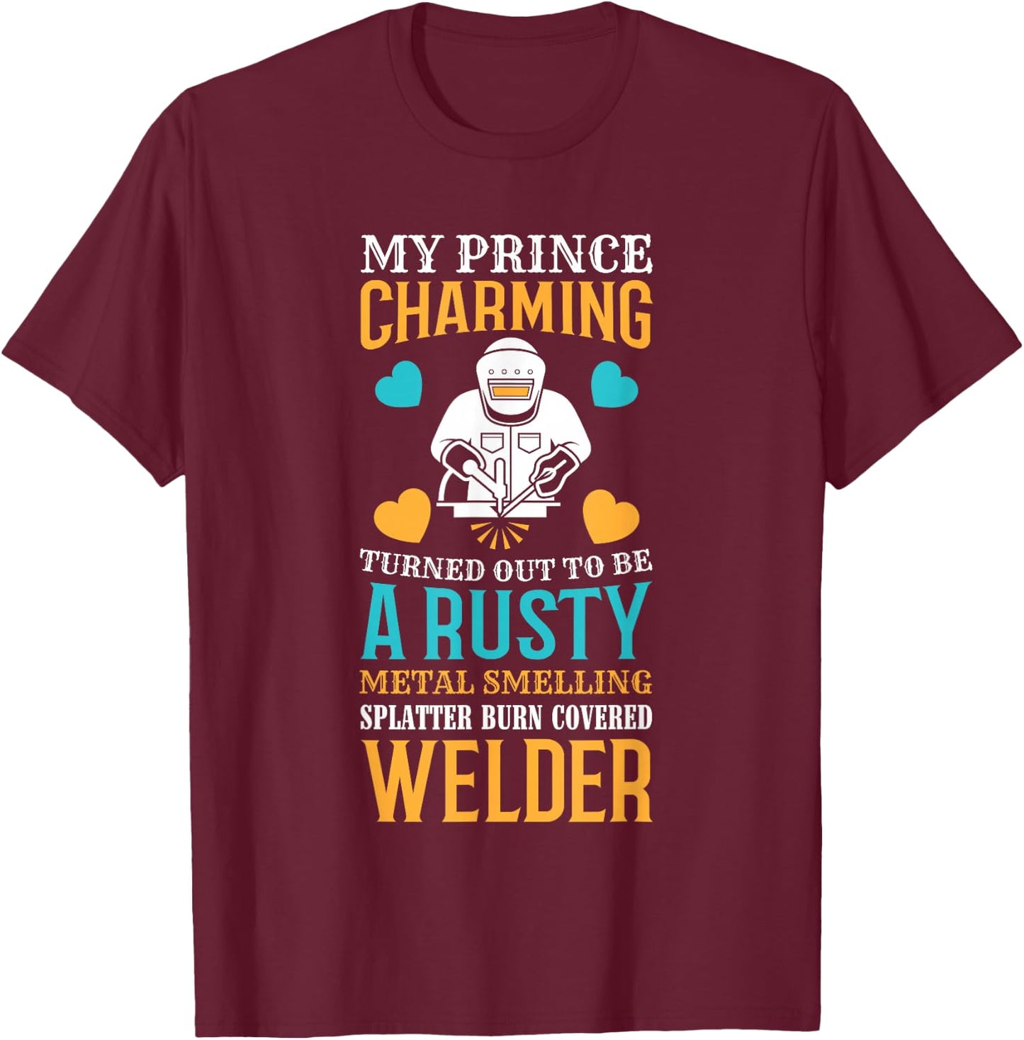 Welder Wife Mom Girlfriend Cute Funny Welding Weld Welders T-Shirt - T-Shirt | Maroon