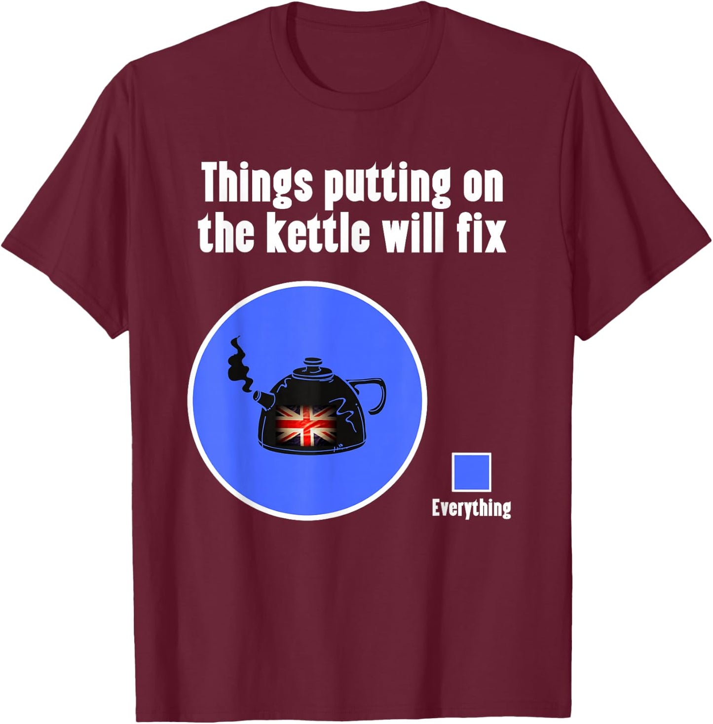 Funny British Humor Put the Kettle On , Women & Kids T-Shirt - T-Shirt | Maroon