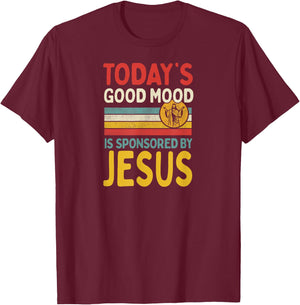 Today's Good Mood Is Sponsored By Jesus T-Shirt - T-Shirt | Maroon