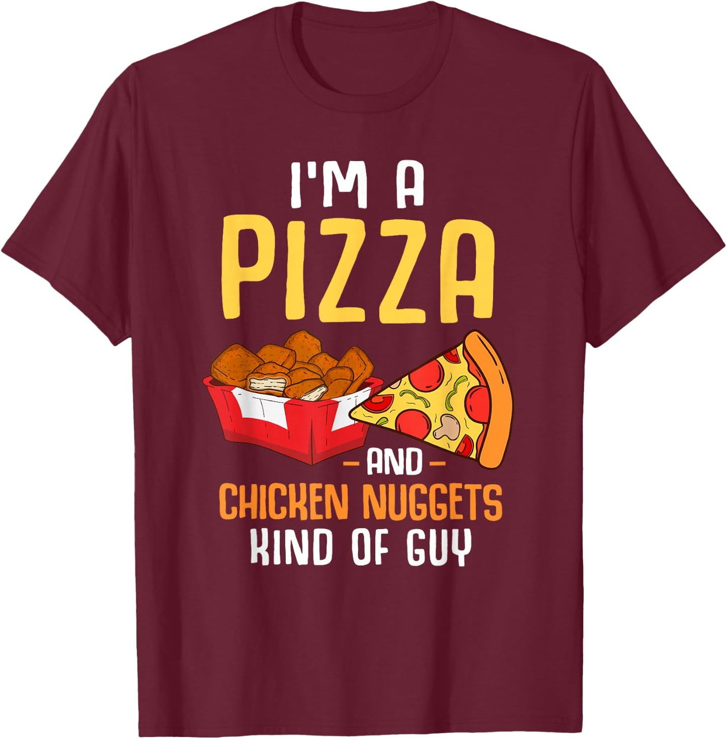 Fast Food Pizza Lover Foodie Men Boys Funny Chicken Nuggets T-Shirt - T-Shirt | Maroon