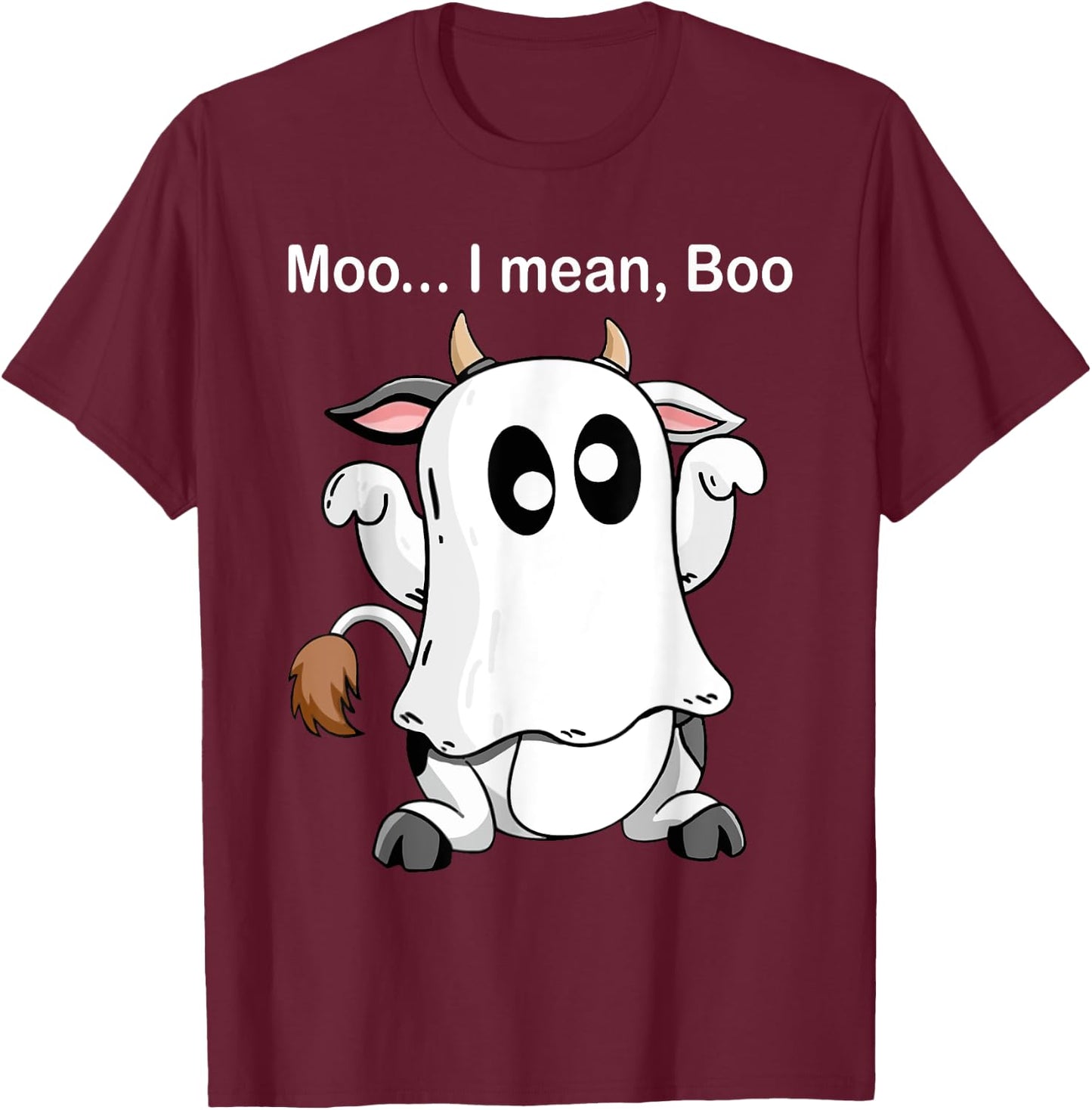 Ghost Cow Moo I Mean Boo Halloween Outfit Funny Cow Lover T-Shirt - T-Shirt | Maroon