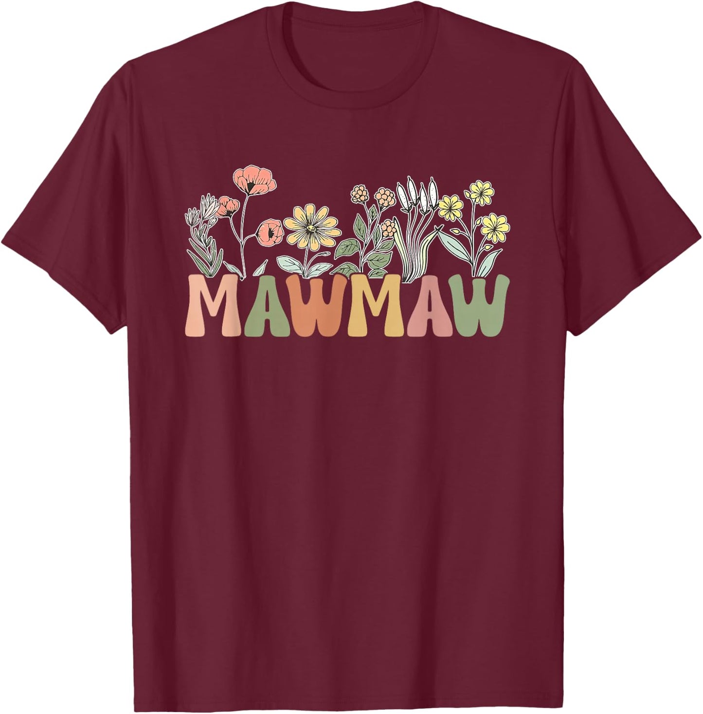 MawMaw Wildflower Grandma Mother's Day Flower Florals Outfit T-Shirt - T-Shirt | Maroon