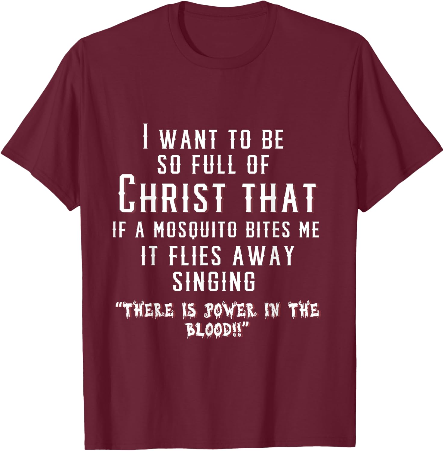 Christ Christian Mosquito Joke Funny T-Shirt - T-Shirt | Maroon