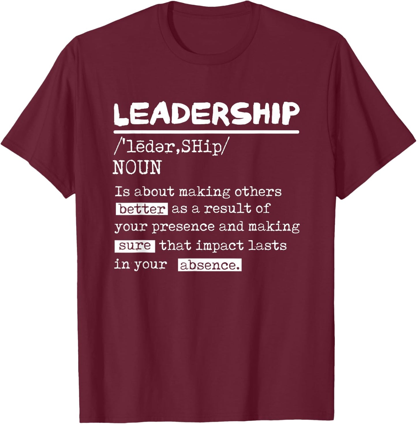 Leadership Definition Leader Office Teamwork Influencer Boss T-Shirt - T-Shirt | Maroon