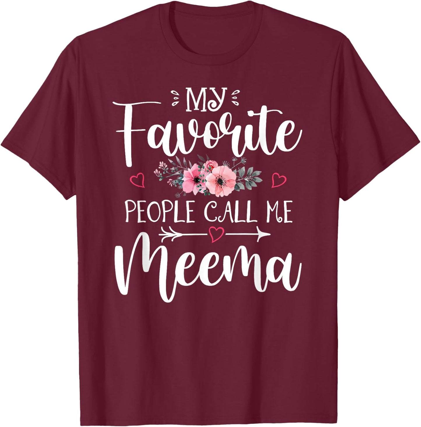 My Favorite People Call Me Meema Shirt Floral Mother's Day T-Shirt - T-Shirt | Maroon