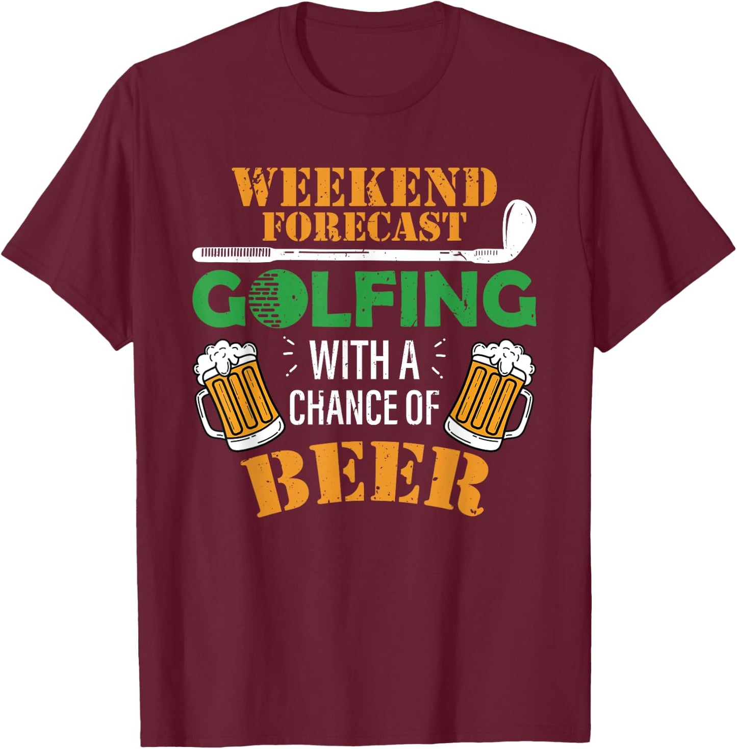 Funny Golf And Beer T Shirt Golfing With A Chance Of Beer T-Shirt - T-Shirt | Maroon