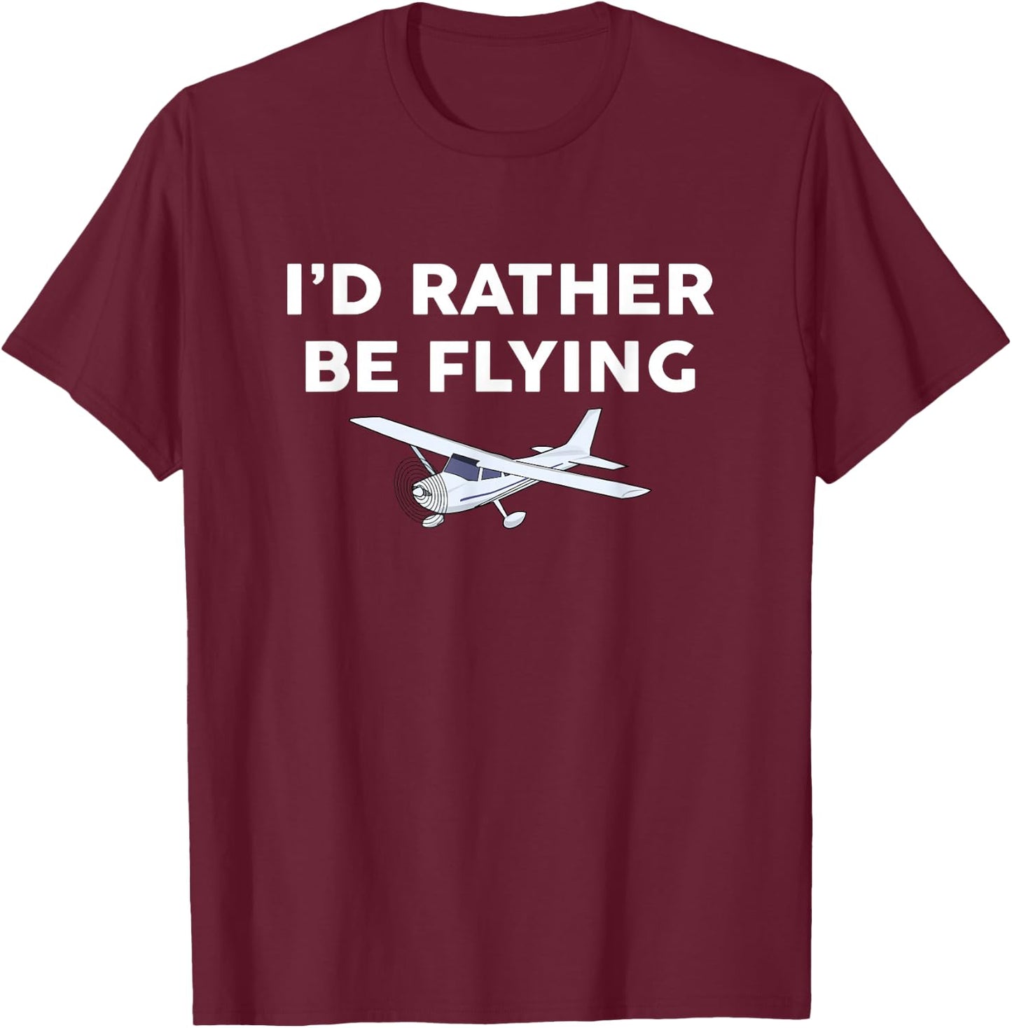 I'd Rather Be Flying Pilot T-Shirt - T-Shirt | Maroon