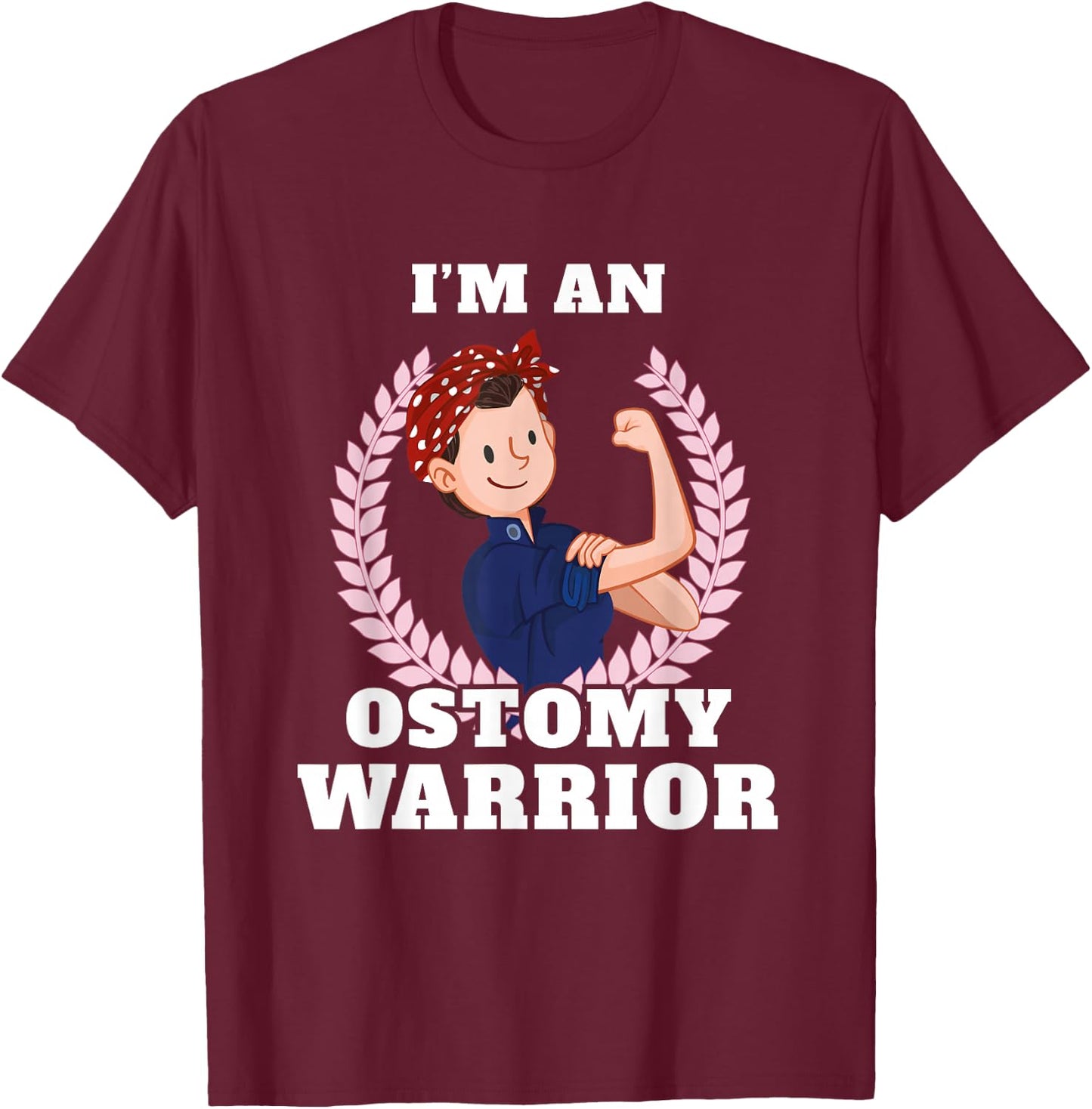 I'm an Ostomy Warrior Ostomy Awareness T-Shirt - T-Shirt | Maroon
