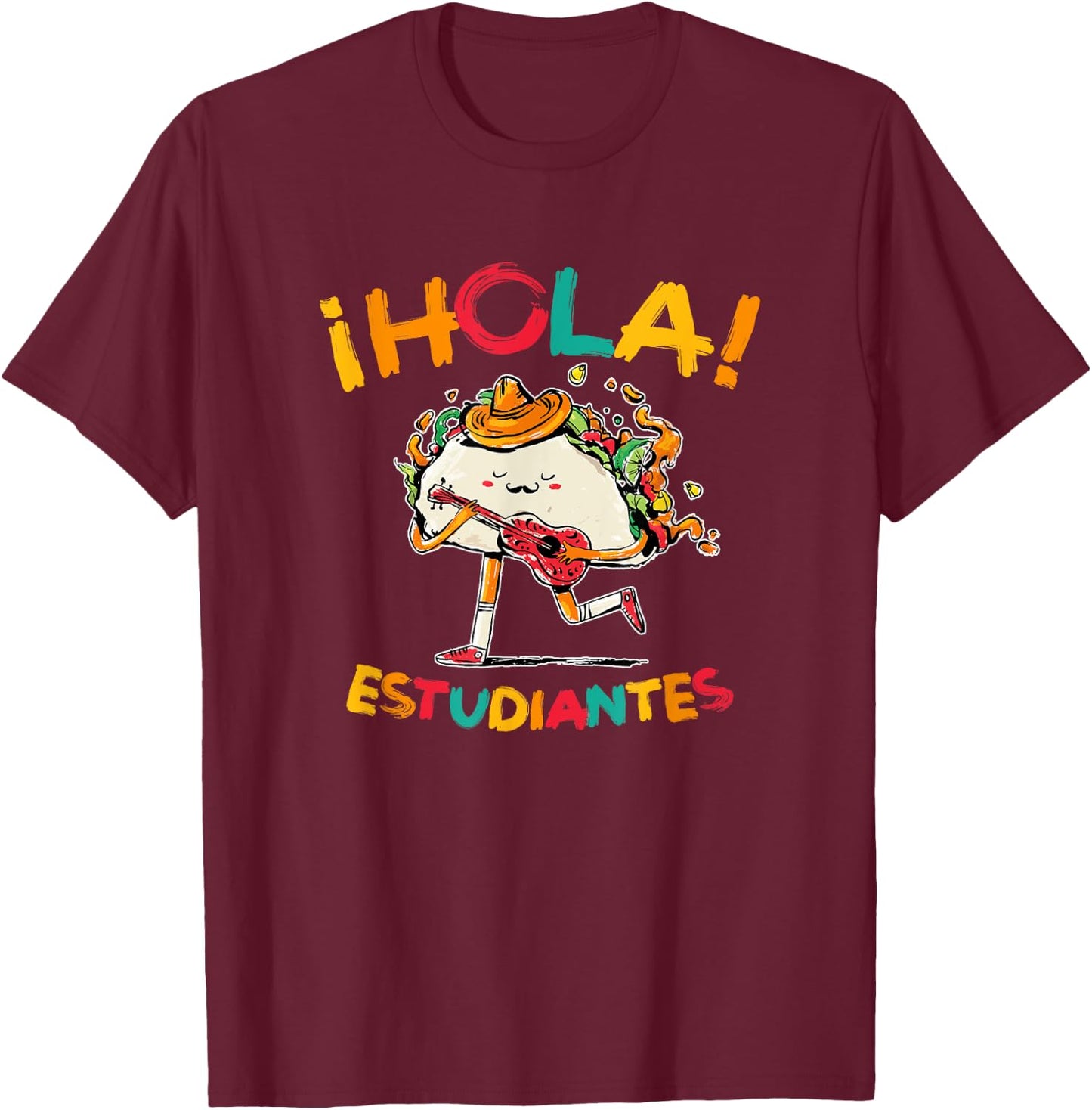 Hola Estudiantes, Funny Taco Back To School Spanish Teacher Men Women T-Shirt - T-Shirt | Maroon
