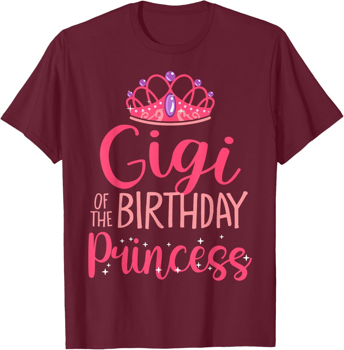 Gigi of The Birthday Princess Crown Matching Family B-Day T-Shirt - T-Shirt | Maroon