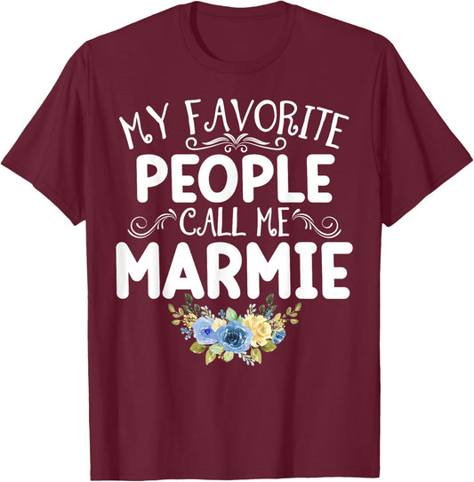 My Favorite People Call Me Marmie Funny Floral Mother's Day T-Shirt - T-Shirt | Maroon