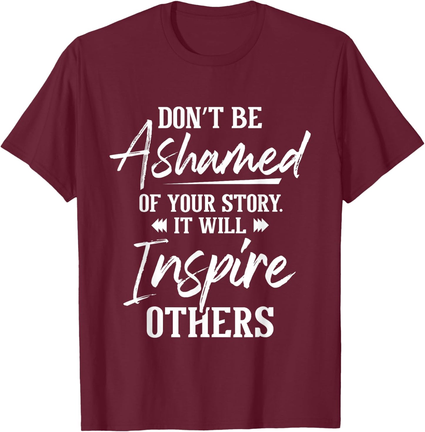 Don't Be Ashamed - Sobriety Anniversary Sober AA NA Recovery T-Shirt - T-Shirt | Maroon