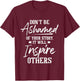 Don't Be Ashamed - Sobriety Anniversary Sober AA NA Recovery T-Shirt - T-Shirt | Maroon