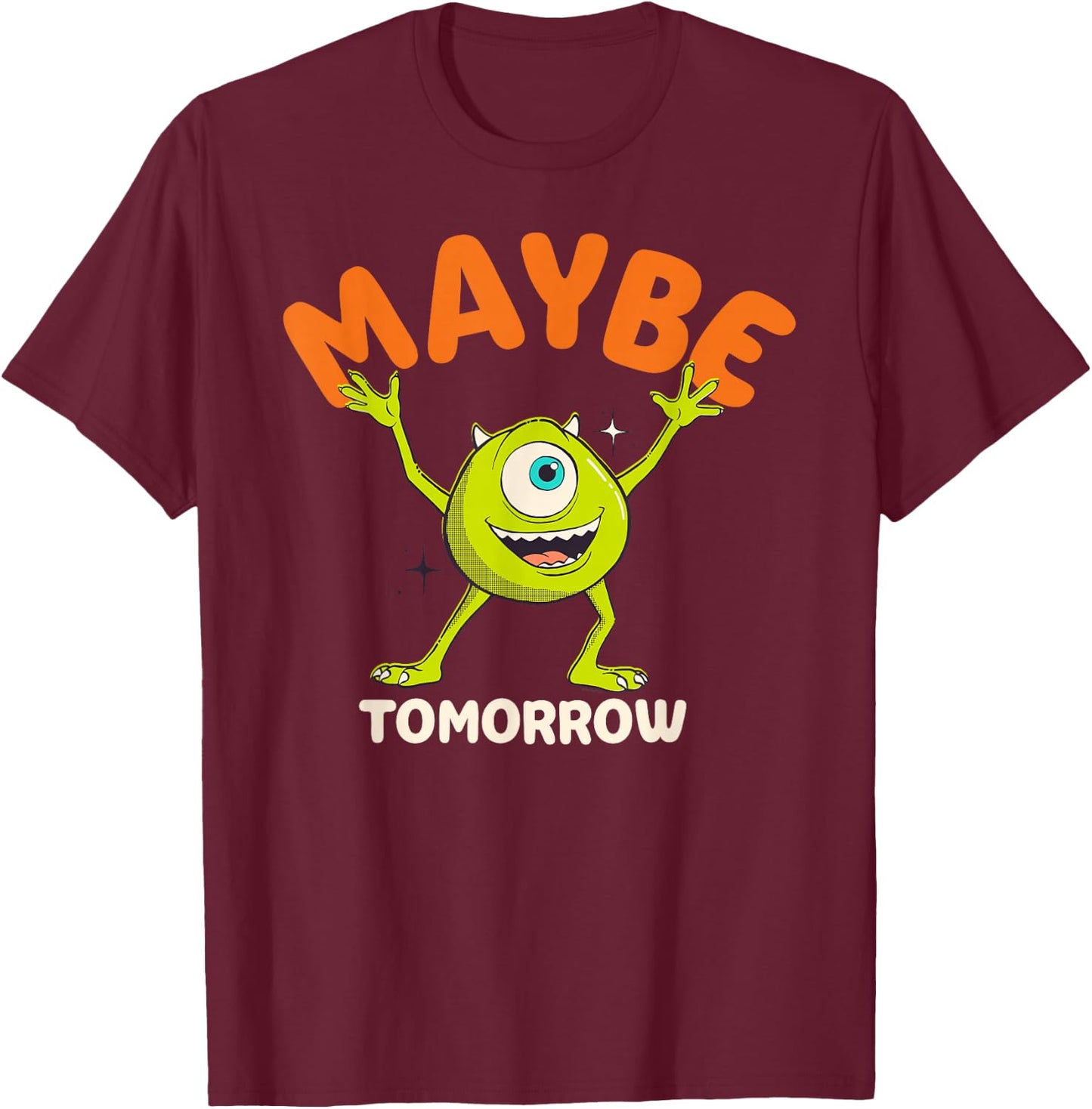 Disney PIXAR Mike Wazowski Maybe Tomorrow T-Shirt - T-Shirt | Maroon