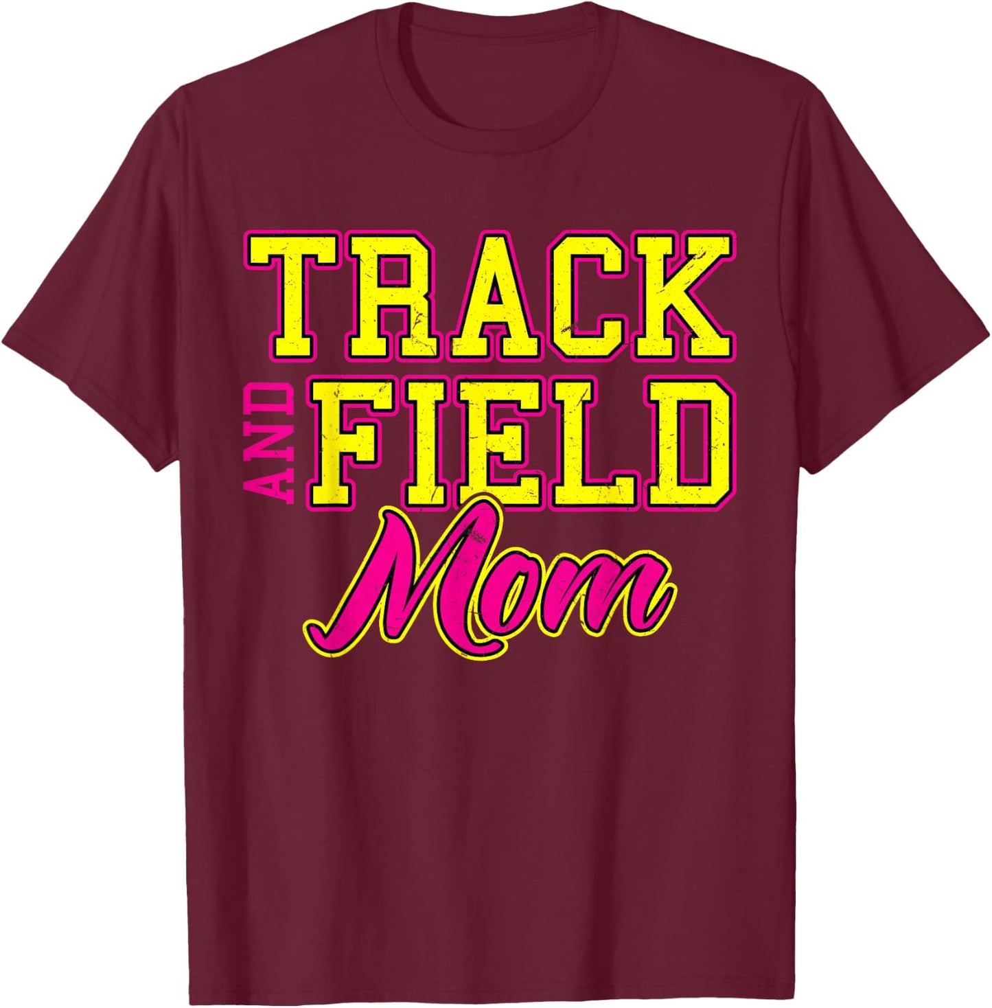 Track And Field Mom T-Shirt - T-Shirt | Maroon