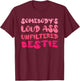 Funny Somebody's Quote Loud Ass Unfiltered Cool Bestie T-Shirt - T-Shirt | Maroon