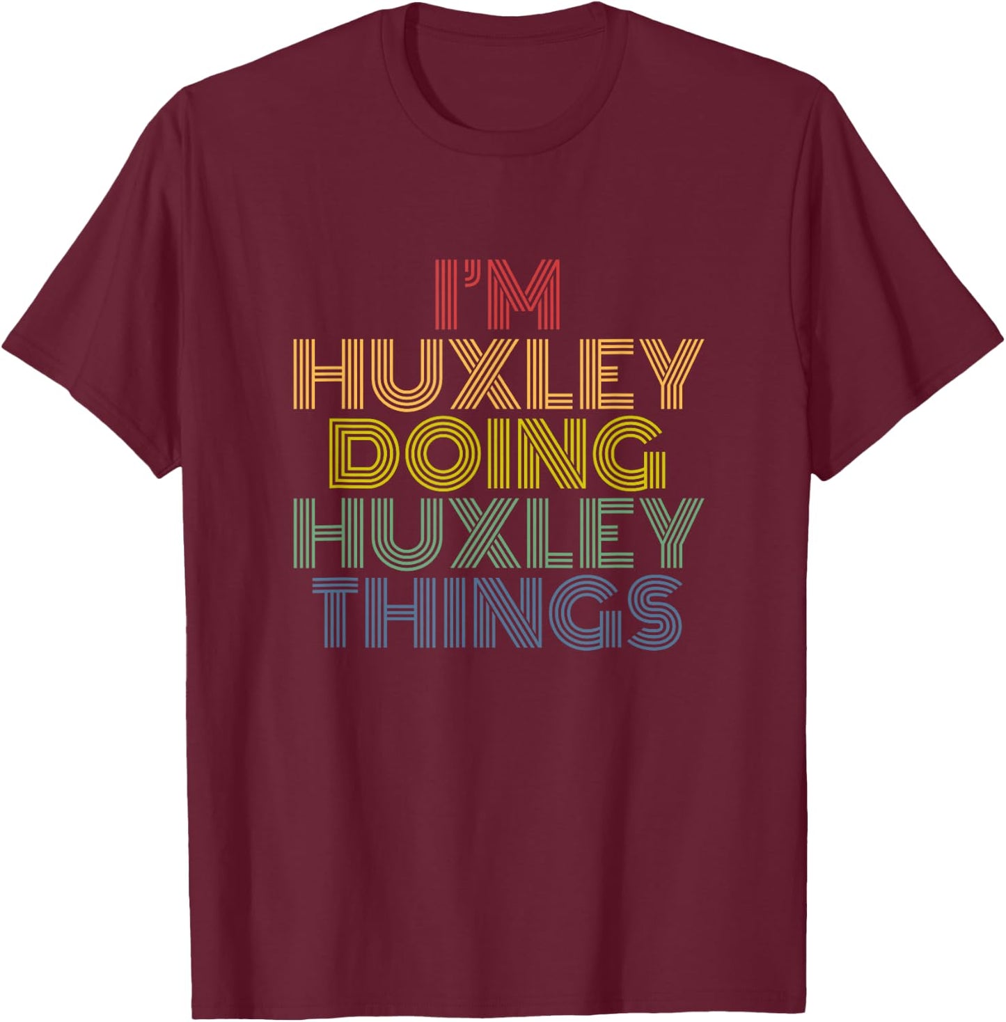 I'm Huxley Doing Huxley Things funny retro name T-Shirt - T-Shirt | Maroon