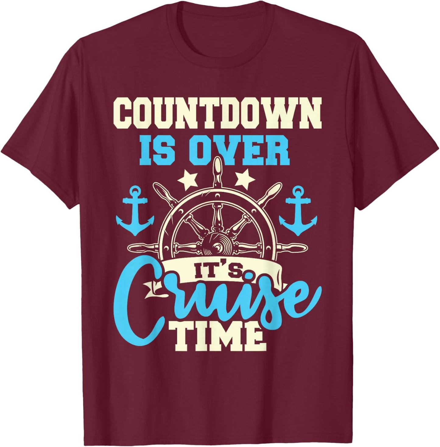 Countdown is Over It's Cruise Time - Cruising Lover Cruiser T-Shirt - T-Shirt | Maroon