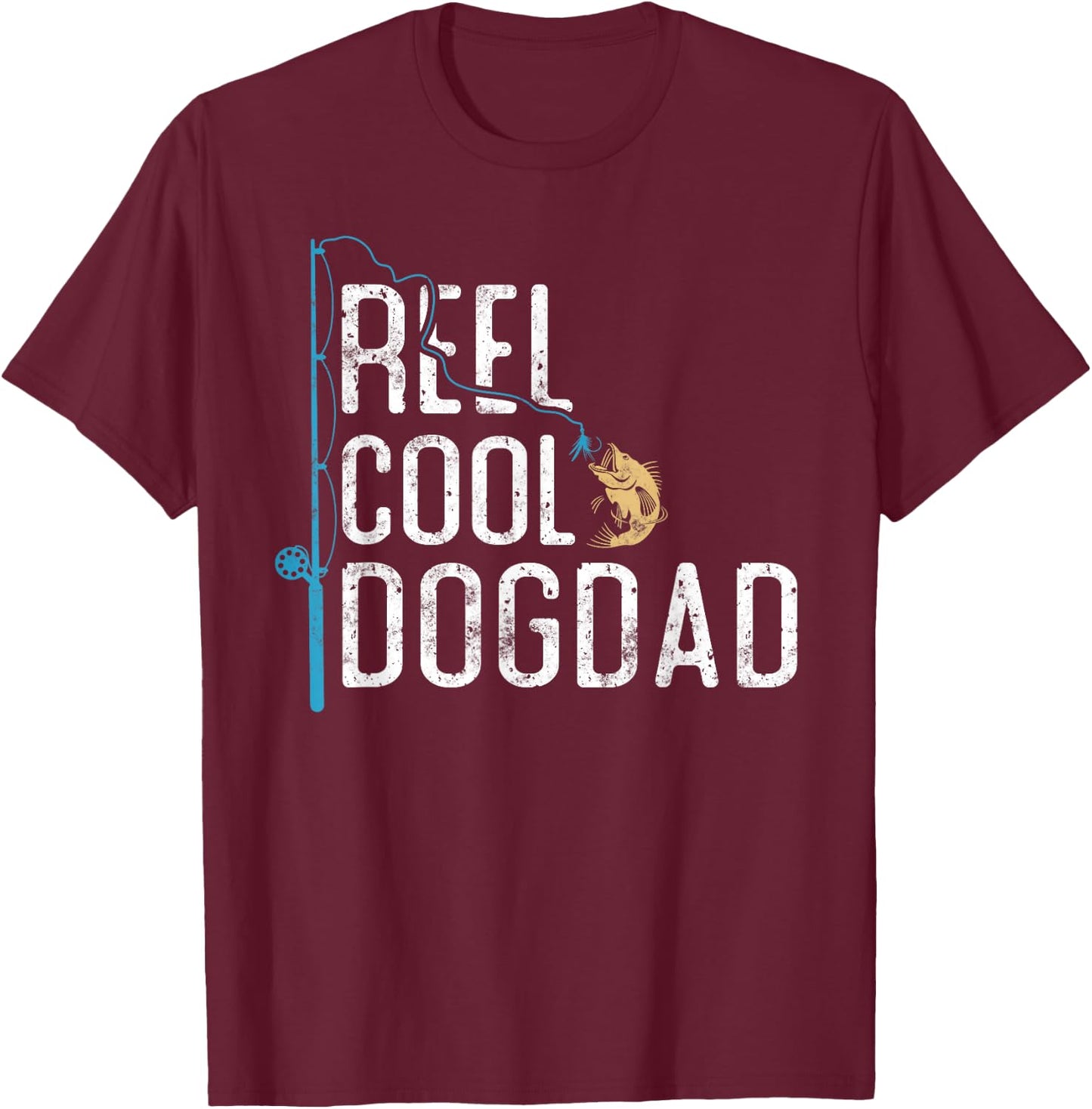 Reel Cool Dog Dad vintage funny fishing rod gifts for Dogdad T-Shirt - T-Shirt | Maroon
