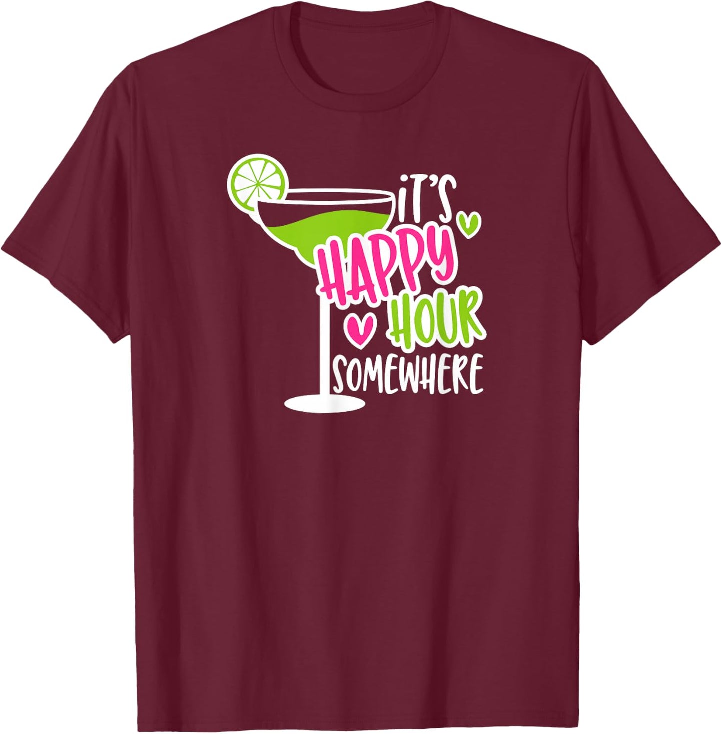 It's Happy Hour Somewhere Funny Drinking T-Shirt - T-Shirt | Maroon