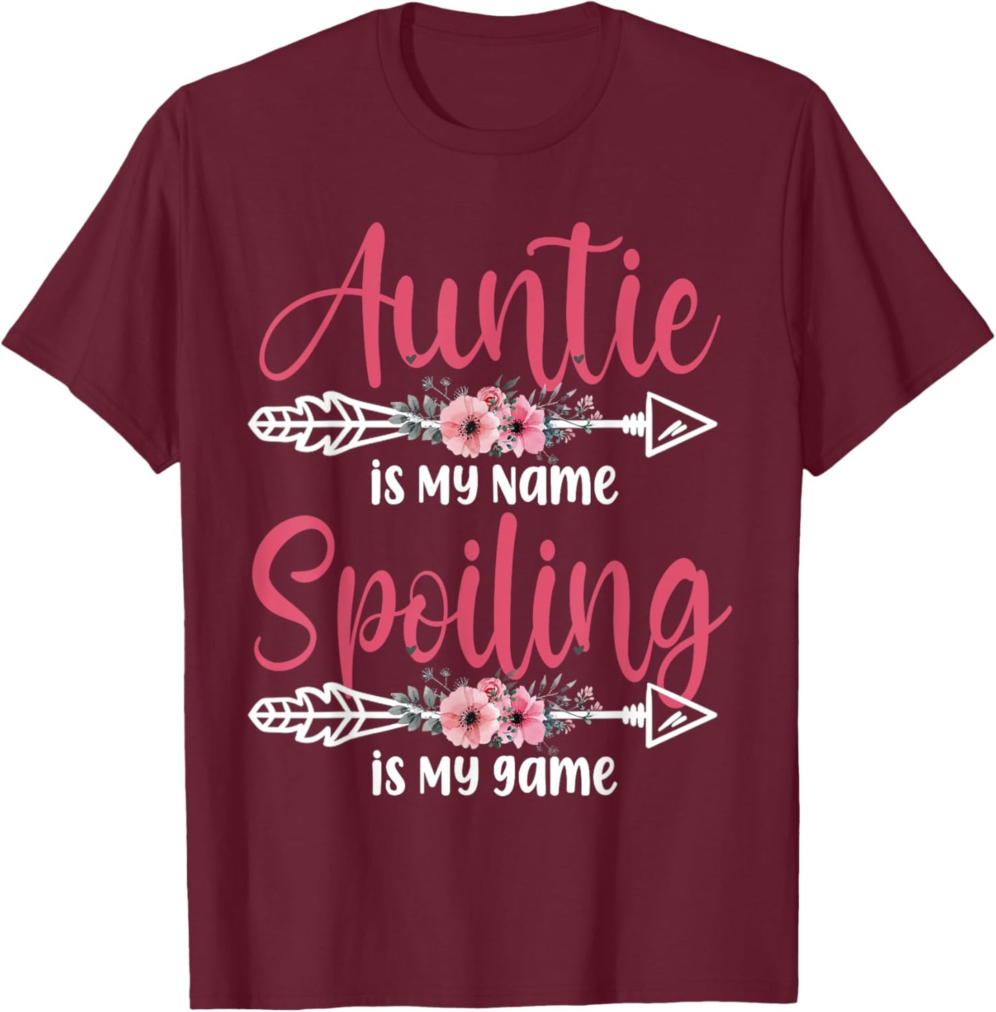 Auntie Is My Name Spoiling Is My Game Happy Mother's Day T-Shirt - T-Shirt | Maroon