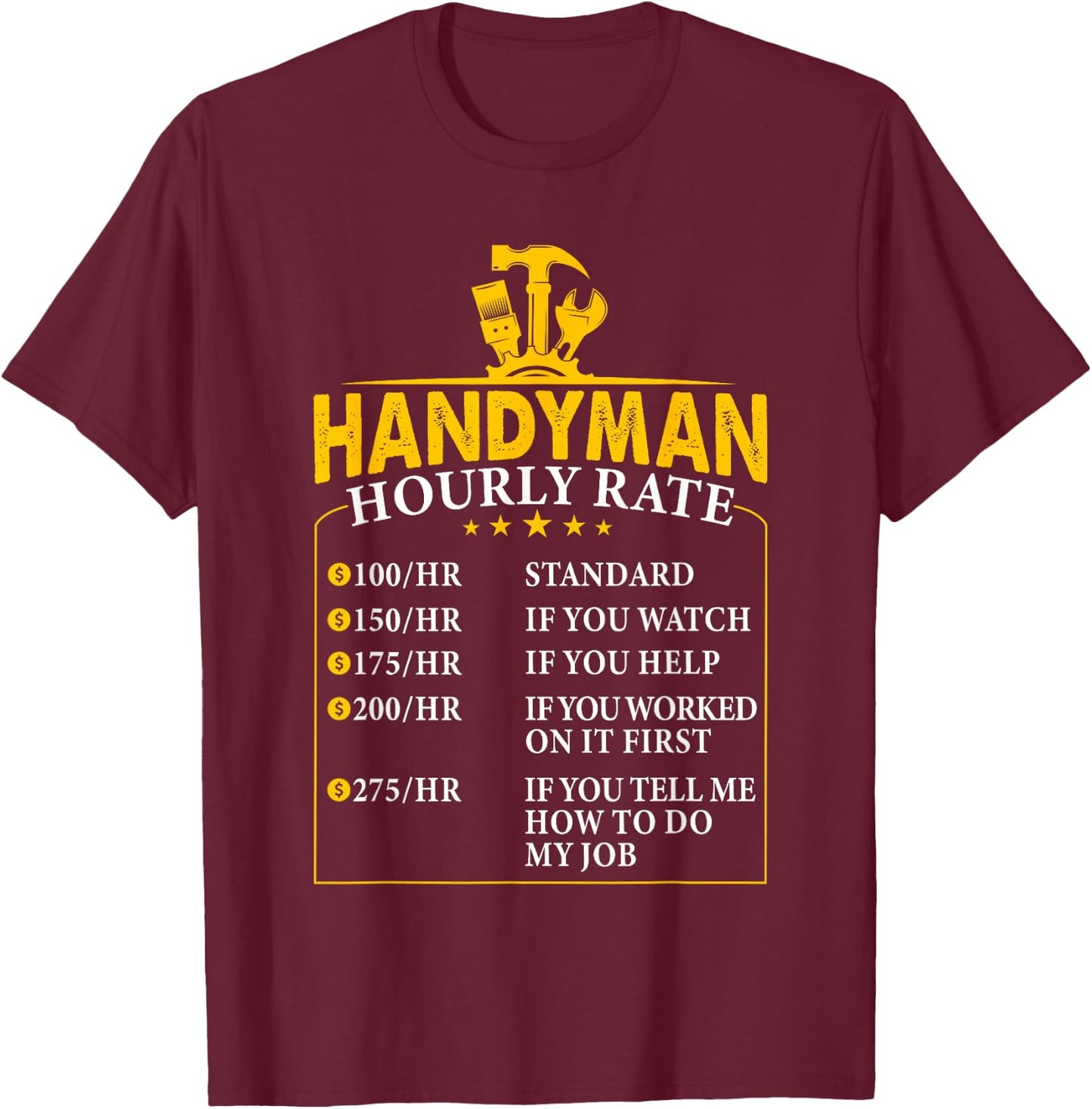 Handyman Hourly Rate - Funny Handyman Extra Charges T-Shirt - T-Shirt | Maroon