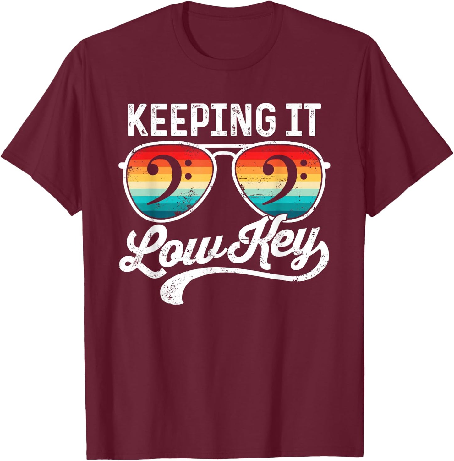 Bass Clef Keeping It Low Key Music Pun Low Brass Bass Singer T-Shirt - T-Shirt | Maroon
