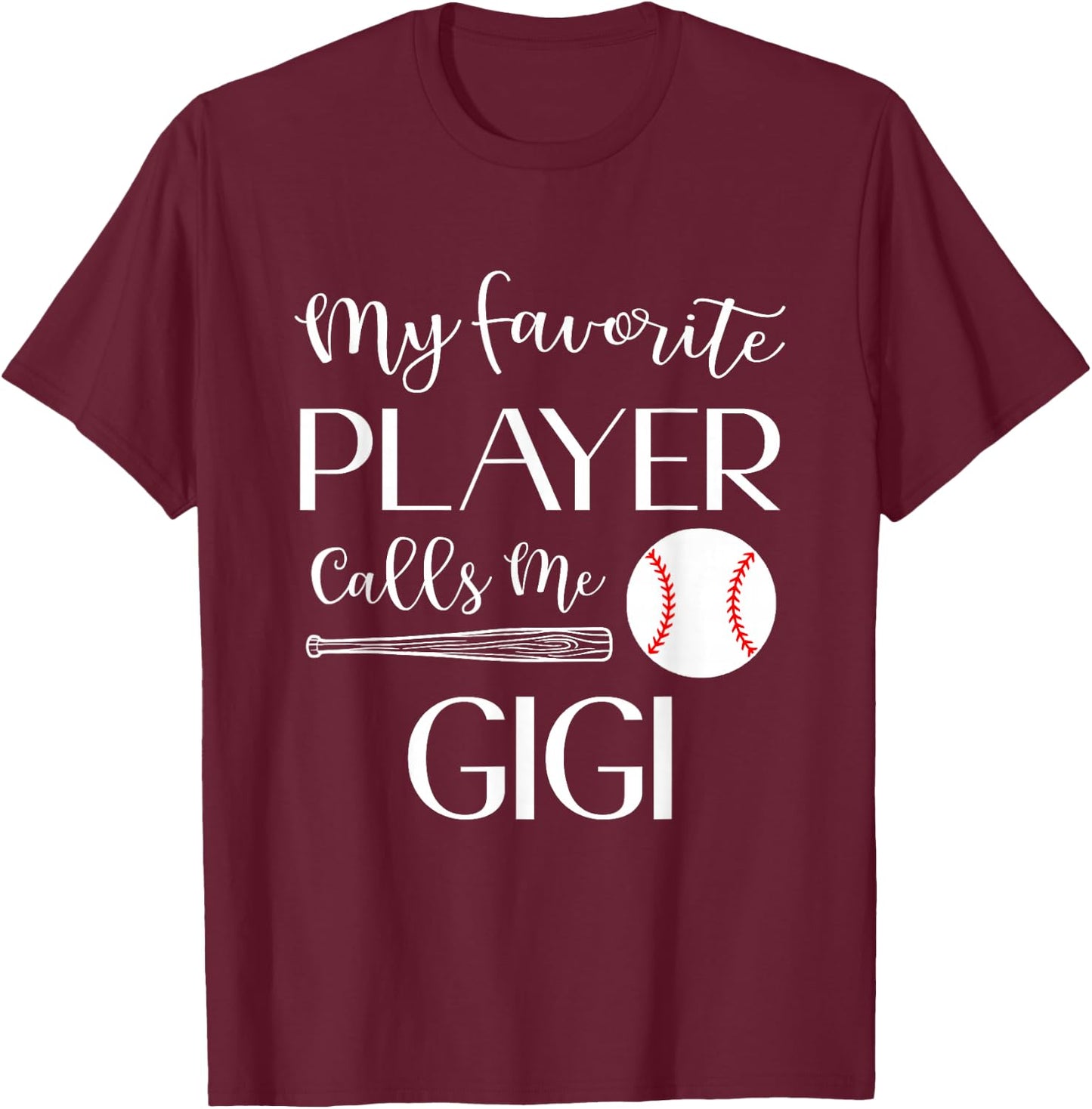 Baseball My Favorite Player Calls Me Gigi Grandma T-Shirt - T-Shirt | Maroon