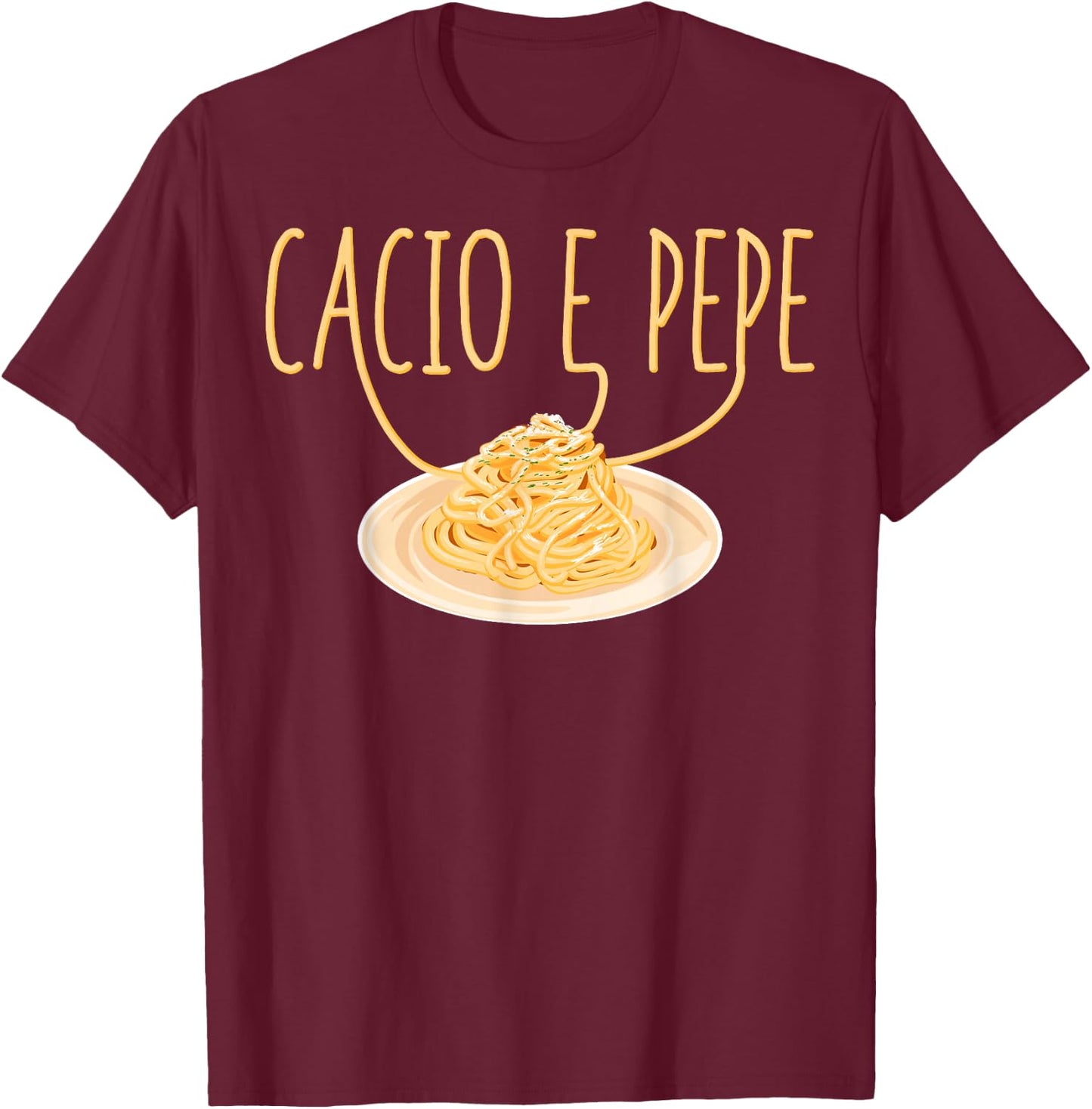 Cacio e Pepe Italian Food Cuisine Foodie Pasta Food Lover T-Shirt - T-Shirt | Maroon
