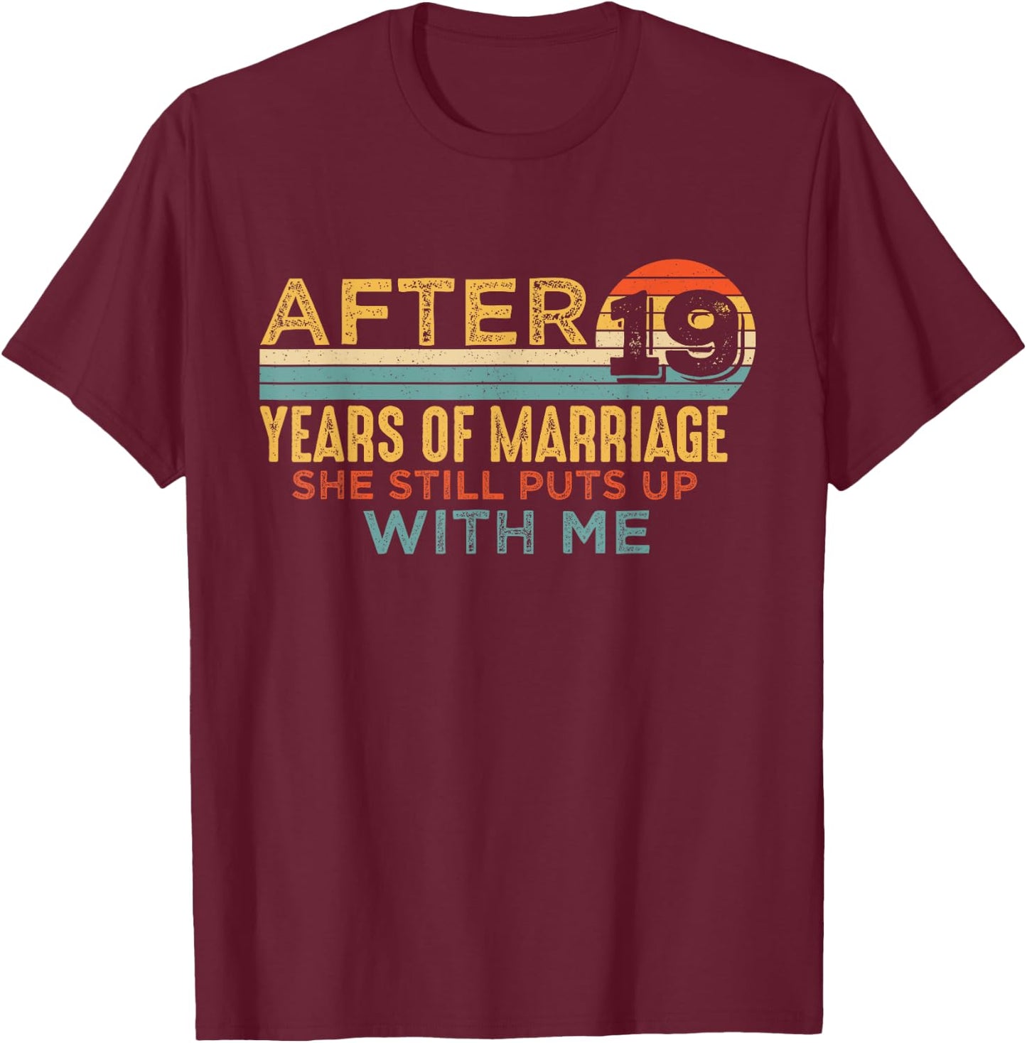 19th Wedding Anniversary Funny Husband 19 Years Marriage T-Shirt - T-Shirt | Maroon