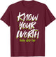 Know Your Worth Then Add Tax T-Shirt - T-Shirt | Maroon