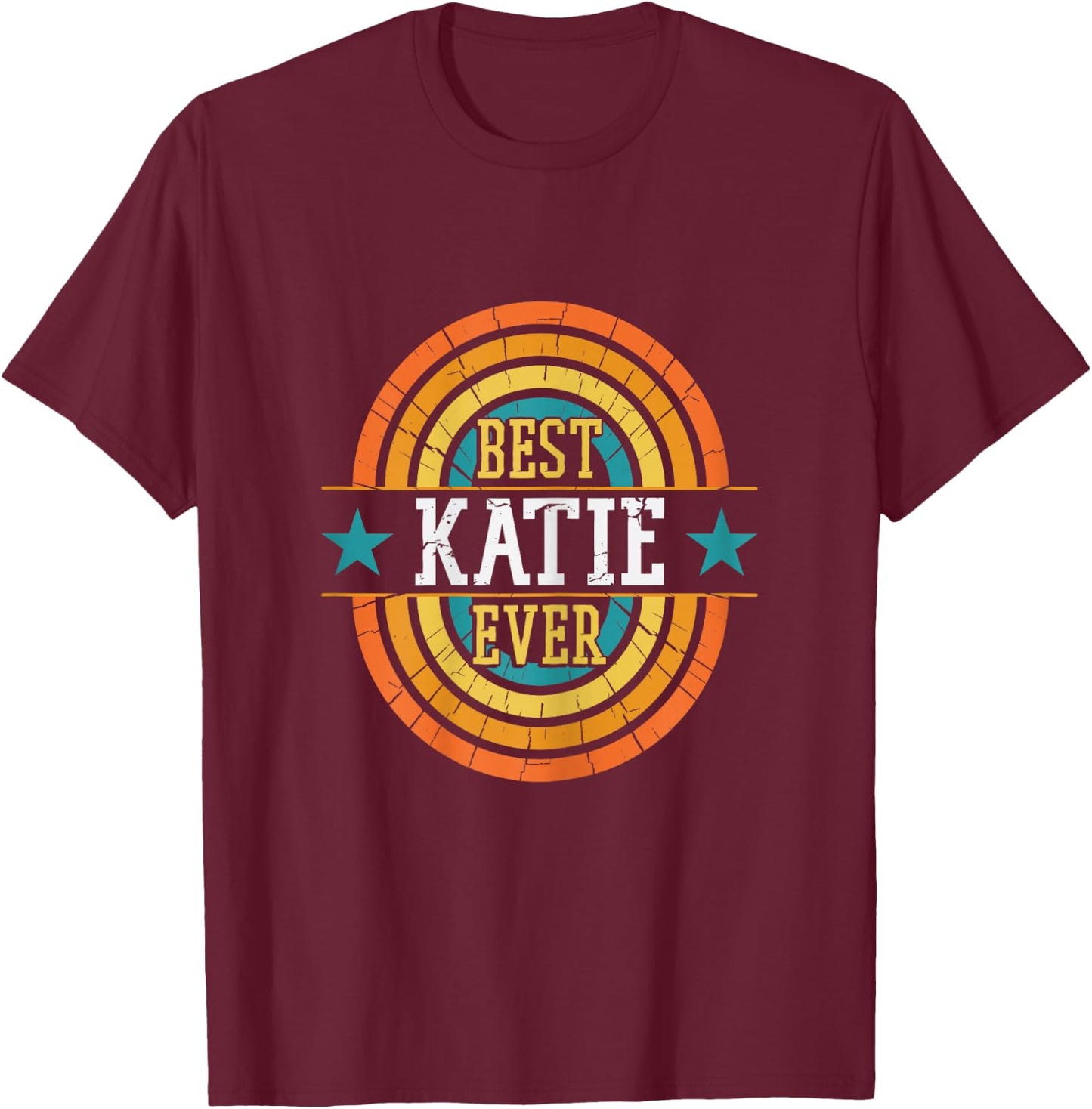 Best Katie Ever - Funny Katie Name T-Shirt - T-Shirt | Maroon