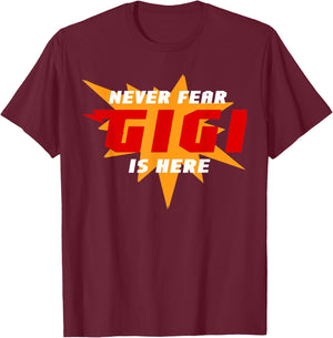 Never Fear Gigi Is Here Super Grandma Gigi Superhero T-Shirt - T-Shirt | Maroon
