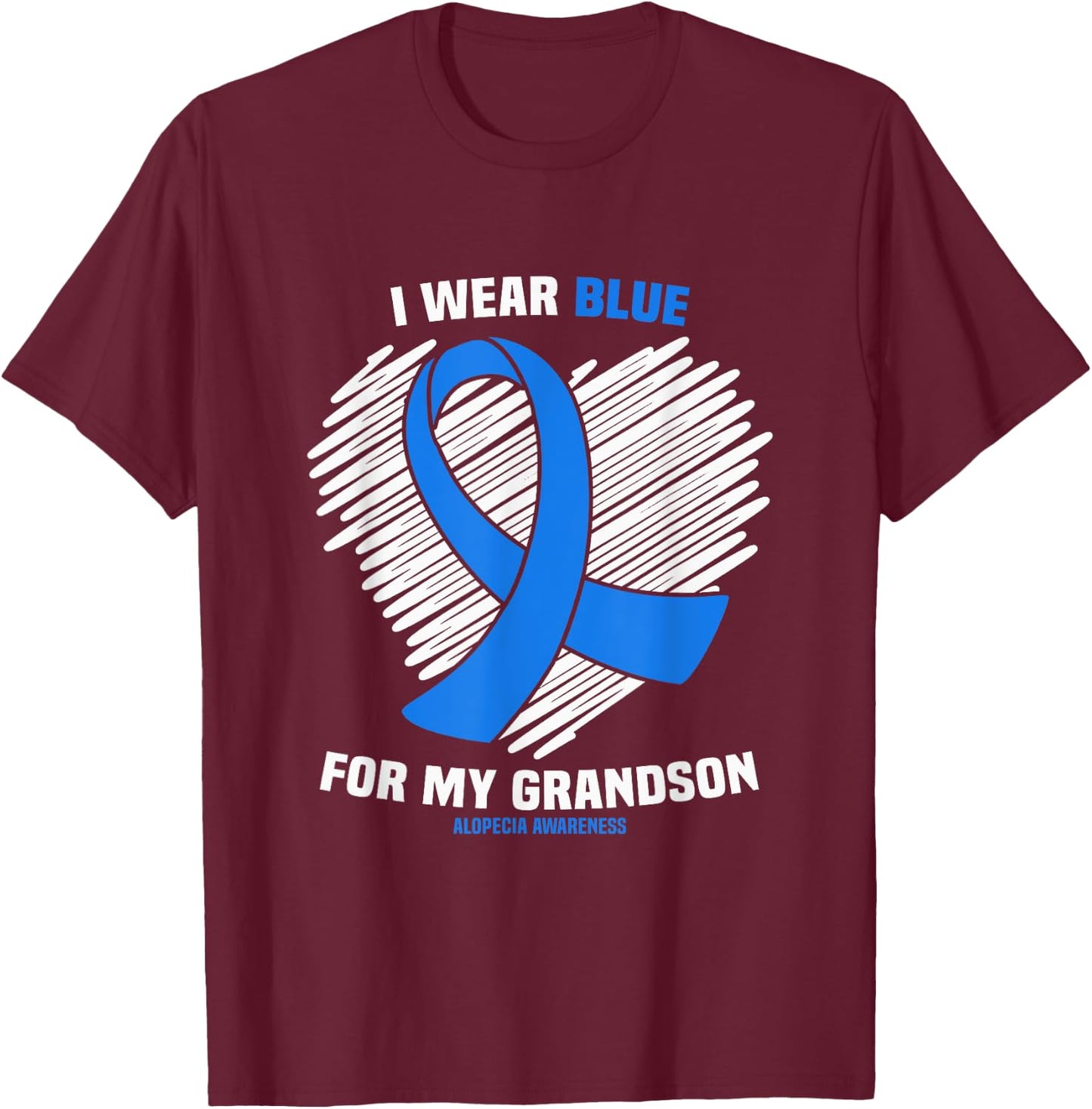 I Wear Blue For My Grandson Alopecia Awareness T-Shirt - T-Shirt | Maroon