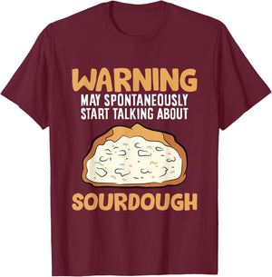 Warning May Spontaneously Start Talking About Sourdough T-Shirt - T-Shirt | Maroon