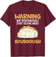 Warning May Spontaneously Start Talking About Sourdough T-Shirt - T-Shirt | Maroon