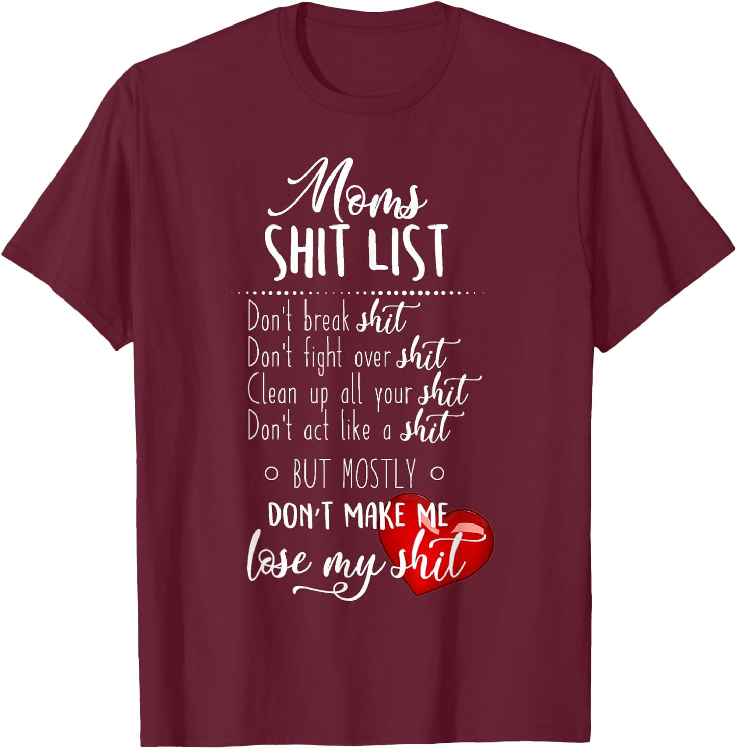 Moms Sht List Funny Sweary Design T-Shirt - T-Shirt | Maroon
