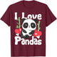 I Love Pandas - Cute Kawaii Panda Bear T-Shirt - T-Shirt | Maroon