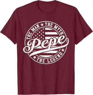 Pepe The Man The Myth The Legend Funny Father's Day T-Shirt - T-Shirt | Maroon