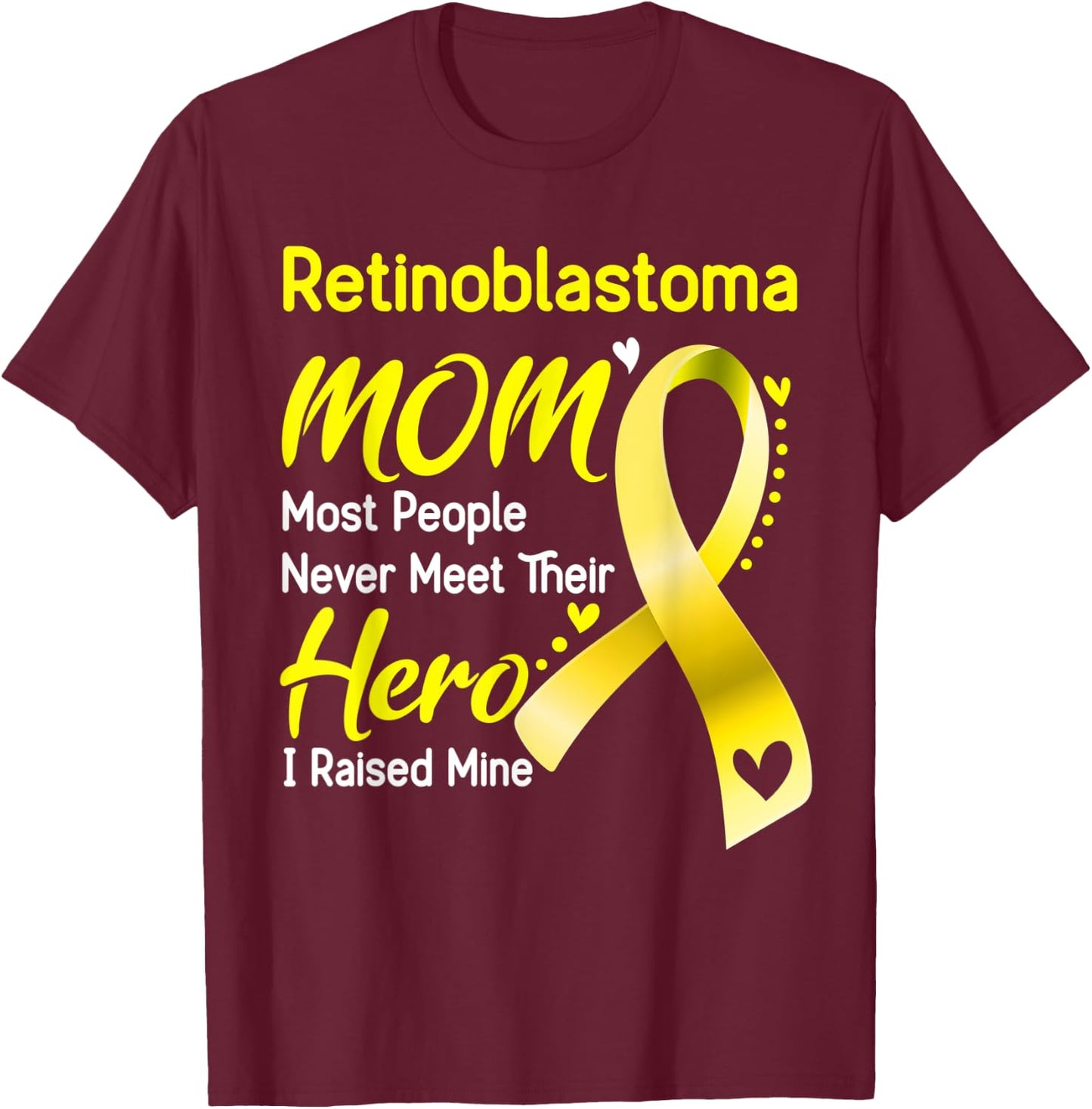 Retinoblastoma Mom I Raised Mine T-Shirt - T-Shirt | Maroon