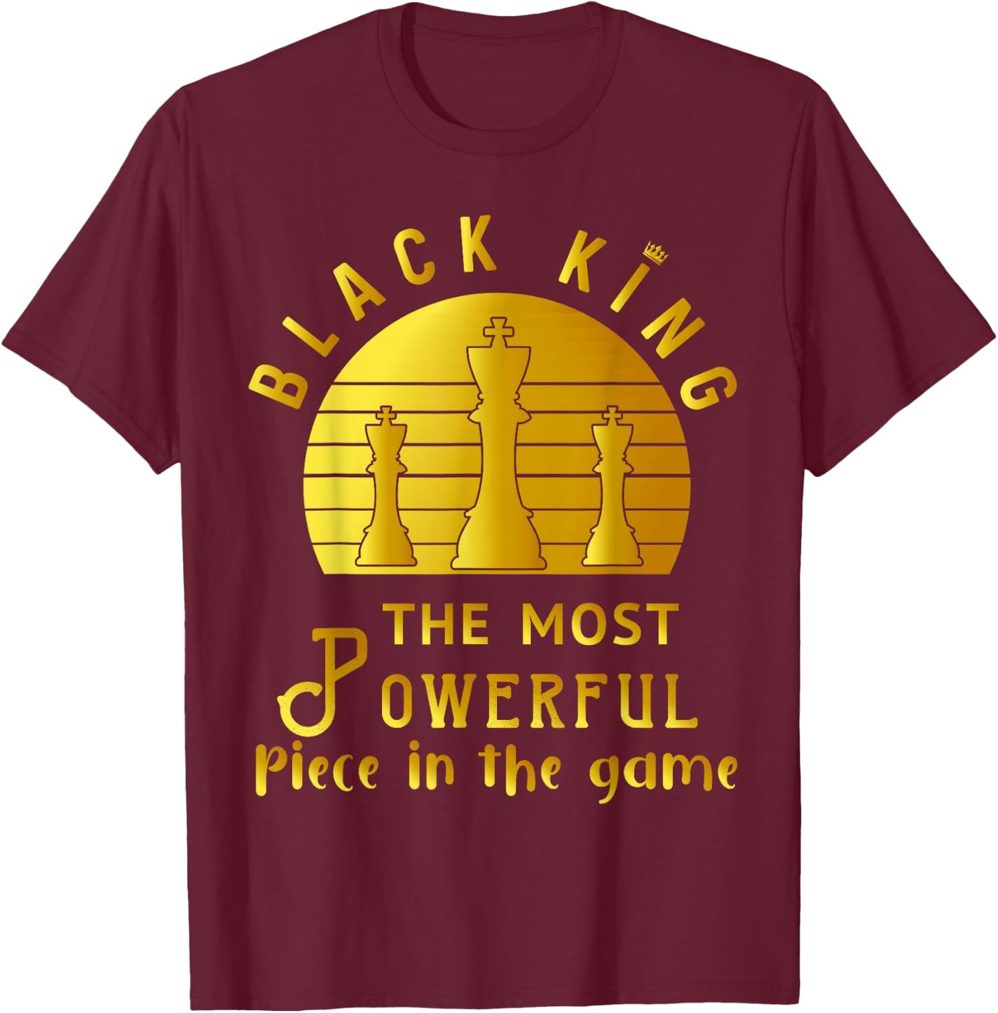 Black King The Most Powerful Piece in The Game Men Boy T-Shirt - T-Shirt | Maroon