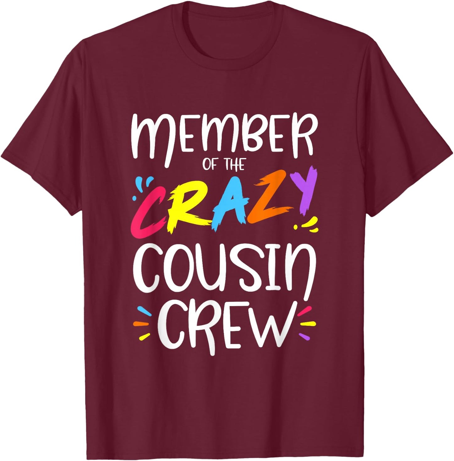 Member of The Crazy Cousin Crew Small T-Shirt - T-Shirt | Maroon