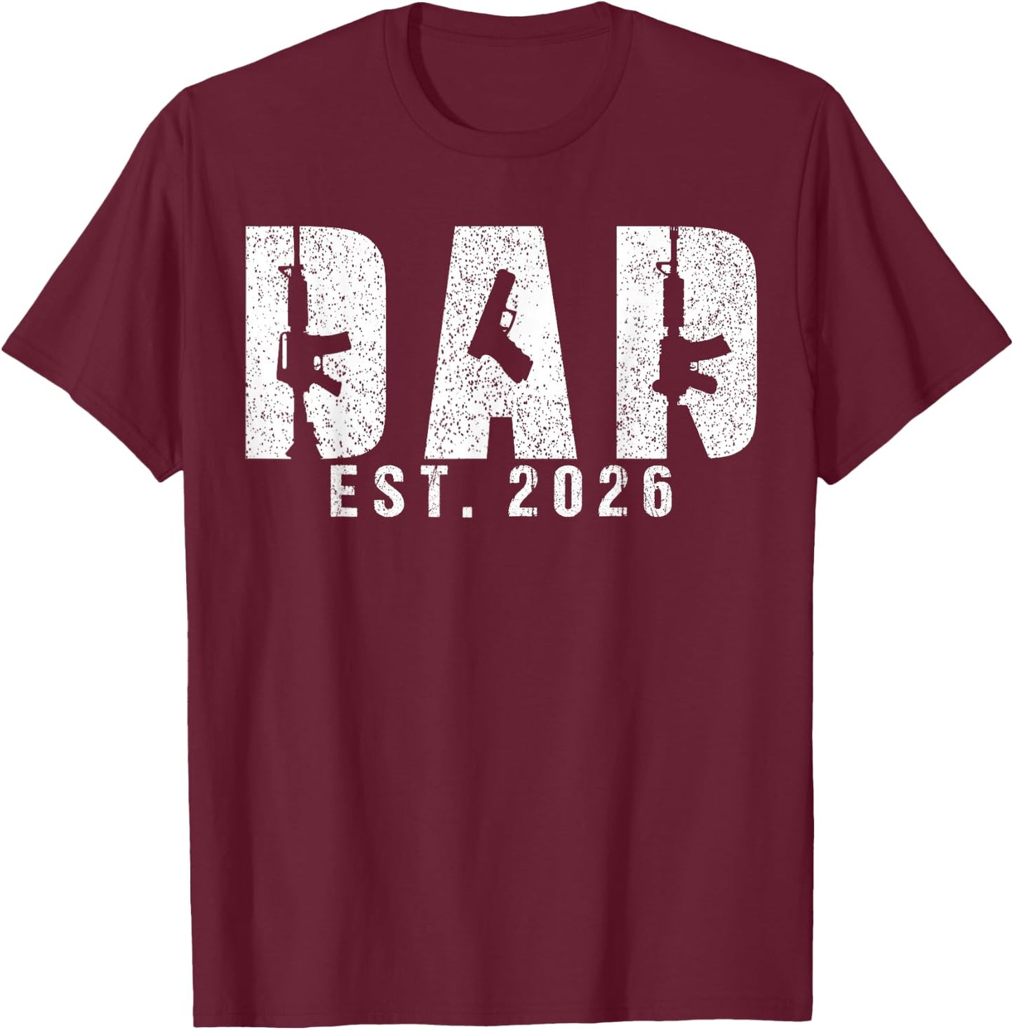 Dad Est 2026 Gun Lover Dad to Be New Baby Daddy Father's Day T-Shirt - T-Shirt | Maroon
