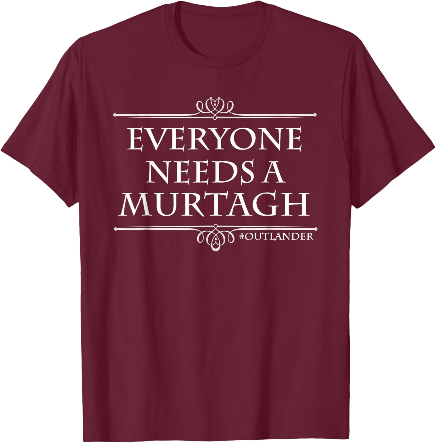 Everyone Needs a Murtagh T-Shirt - T-Shirt | Maroon