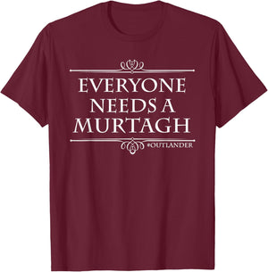 Everyone Needs a Murtagh T-Shirt - T-Shirt | Maroon