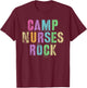 CAMP NURSES Do ROCK Funny Camping Medical Squad Medic Team T-Shirt - T-Shirt | Maroon