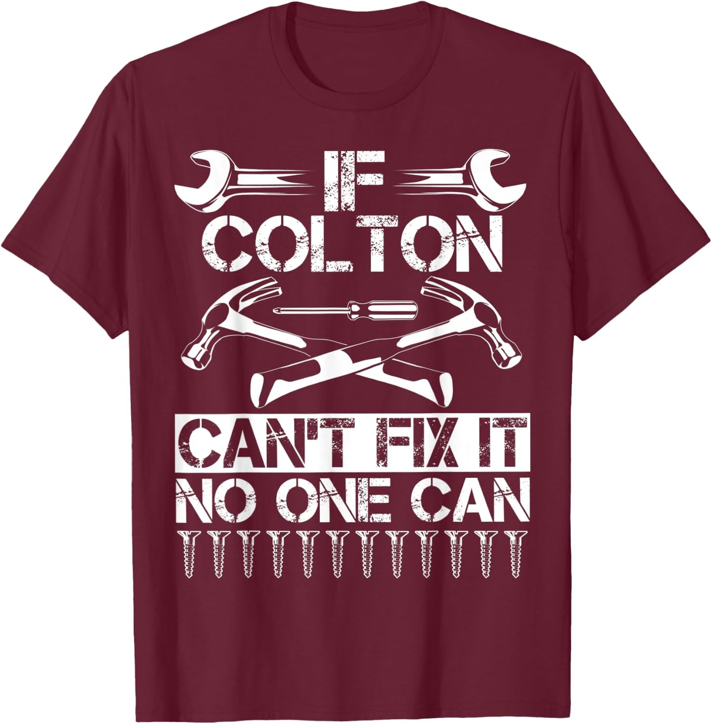 COLTON Fix It Funny Birthday Personalized Name Dad Gift T-Shirt - T-Shirt | Maroon