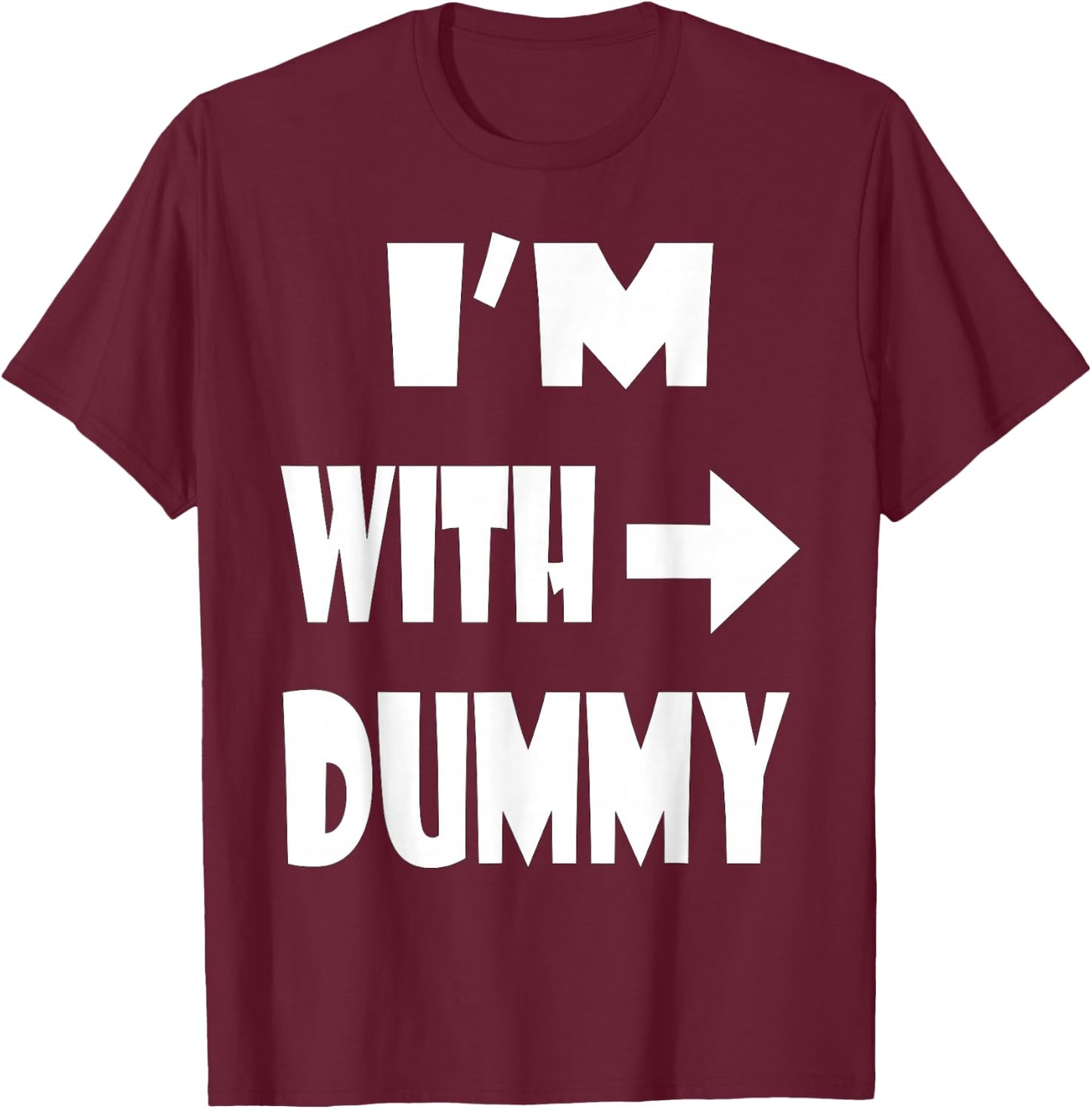 Yep, I Am With Dummy Men Women Youth Gift T-Shirt - T-Shirt | Maroon